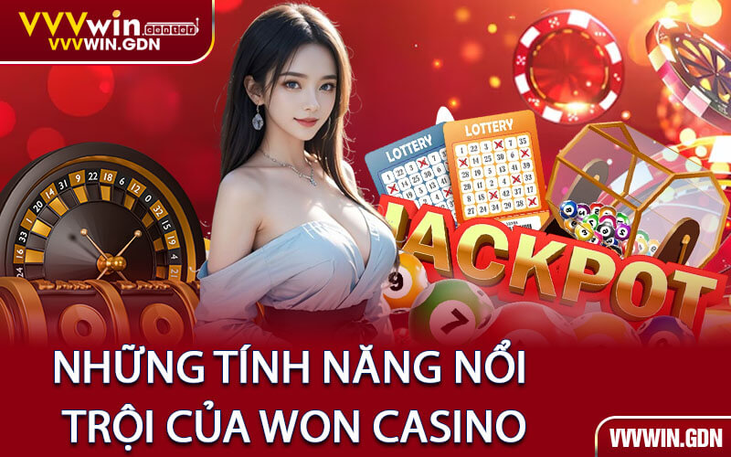 Những Tính Năng Nổi Trội Của Won Casino