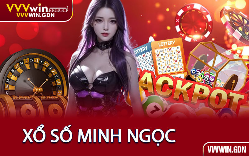 Xổ Số Minh Ngọc